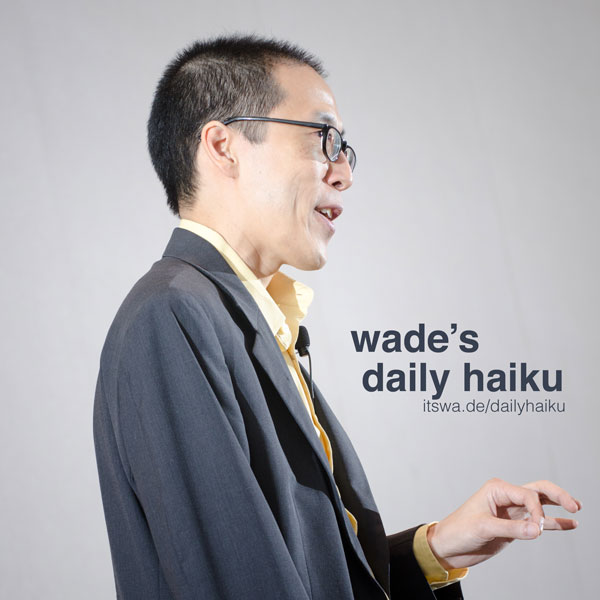 Wade's Daily Haiku